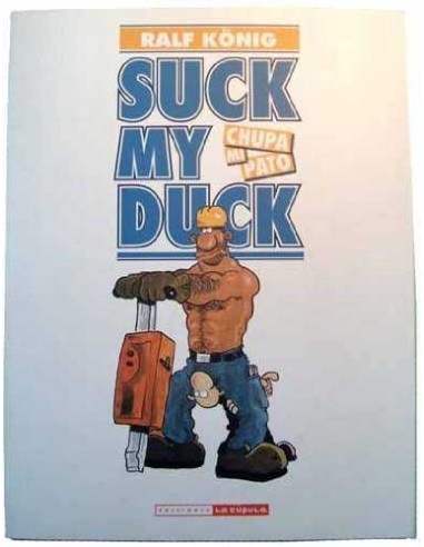 Suck my duck = Chupa mi pato
