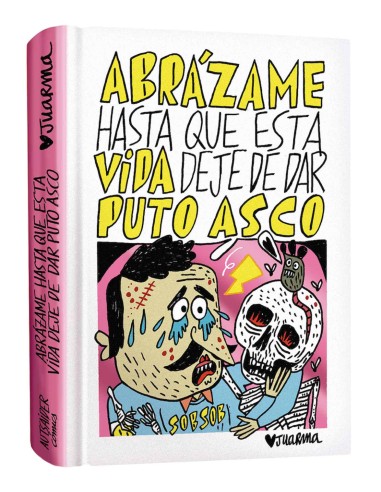 Abrázame hasta que esta vida deje de dar puto asco