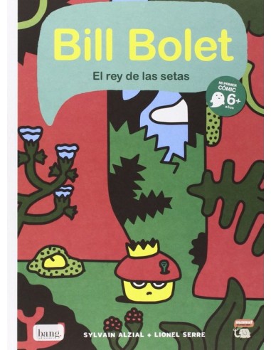 Bill Bolet El Rey De Las Setas