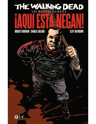 The Walking Dead (Los muertos vivientes): ¡Aquí está Negan!