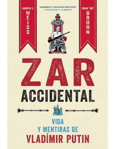 Zar accidental: vida y mentiras de Vladimir Putin