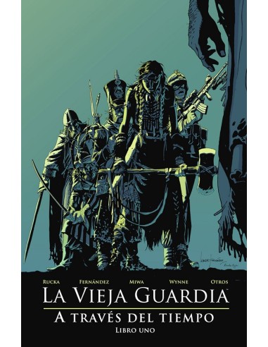 LA VIEJA GUARDIA: A TRAVES DEL TIEMPO. LIBRO UNO