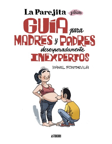 La Parejita y Óscar. Guía para padres y madres desesperadamente inexpertos