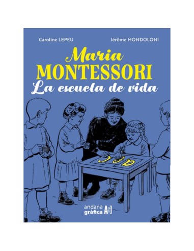 Maria Montessori: la escuela de la vida