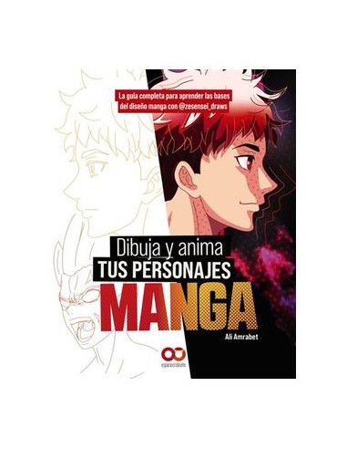 DIBUJA Y ANIMA A TUS PERSONAJES MANGA, LA GUIA COMPLETA PARA APRENDER LAS BASES DEL DISEÑO MANGA CON