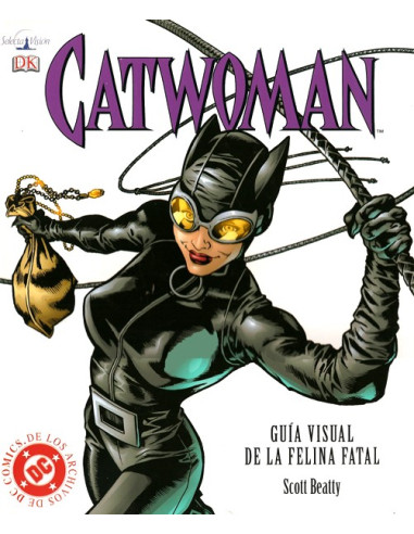 Catwoman: Guía viasual de la felina fatal