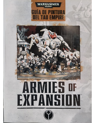 Warhammer 40,000: Armies of Expansion: Tau Empire Painting Guide (Español)