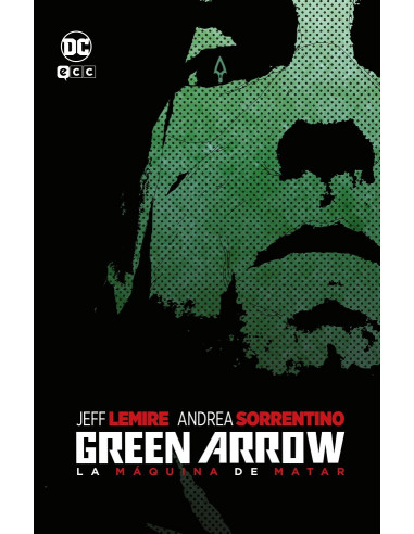 Green Arrow: La máquina de matar (Grandes Novelas Gráficas DC)