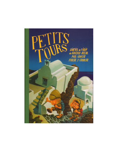 PETITS TOURS. DIARIOS DE VIAJE DE GONZALO RUEDA POR GRECIA, ITALIA Y CROACIA