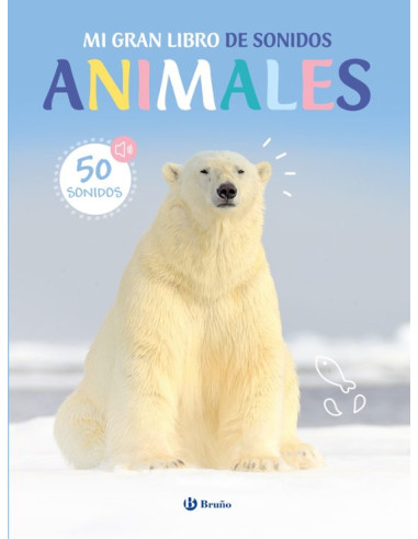 MI GRAN LIBRO DE SONIDOS. ANIMALES