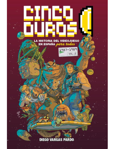 CINCO DUROS:  LA HISTORIA DEL VIDEOJUEGO EN ESPAÑA PARA TODOS (VOL. 2, 1987-1989)