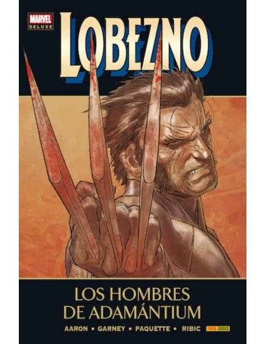 Lobezno 4: los hombres de adamantium (Marvel Deluxe)