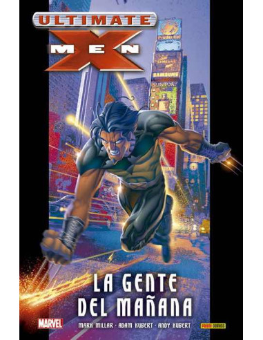 Ultimate Integral: Ultimate X-Men 01. la gente del mañana