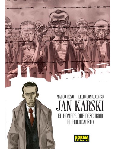 Jan Karski. El hombre que descubrió el holocausto