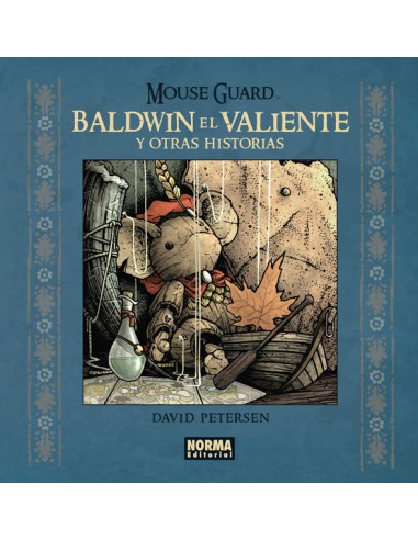 MOUSE GUARD. Baldwin el valiente y otras historias