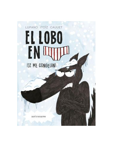 El lobo en calzoncillos 2: Se me congelan