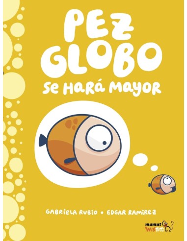 Pez Globo se hará mayor