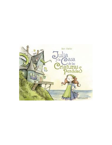 Julia y la casa de las criaturas perdidas (Astronave)