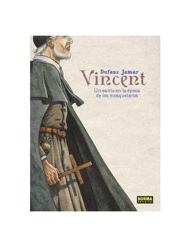 VINCENT. Un santo en al época de los mosqueteros