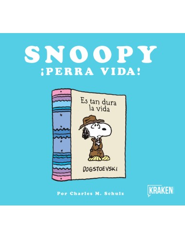 Snoopy. ¡Perra Vida!