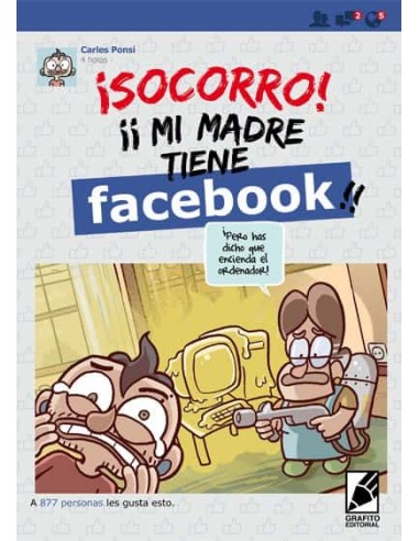 ¡Socorro! Mi Madre Tiene Facebook!!!