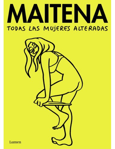 Maitena. Todas las Mujeres Alteradas