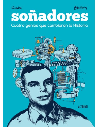 Soñadores: cuatro genios que cambiaron la historia