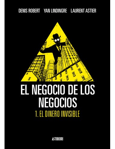 El Negocio de los Negocios 01. El Dinero Invisible