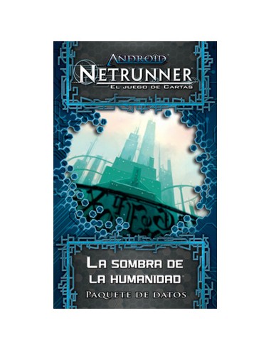 Android Netrunner LCG 05 - La Sombra de La Humanidad